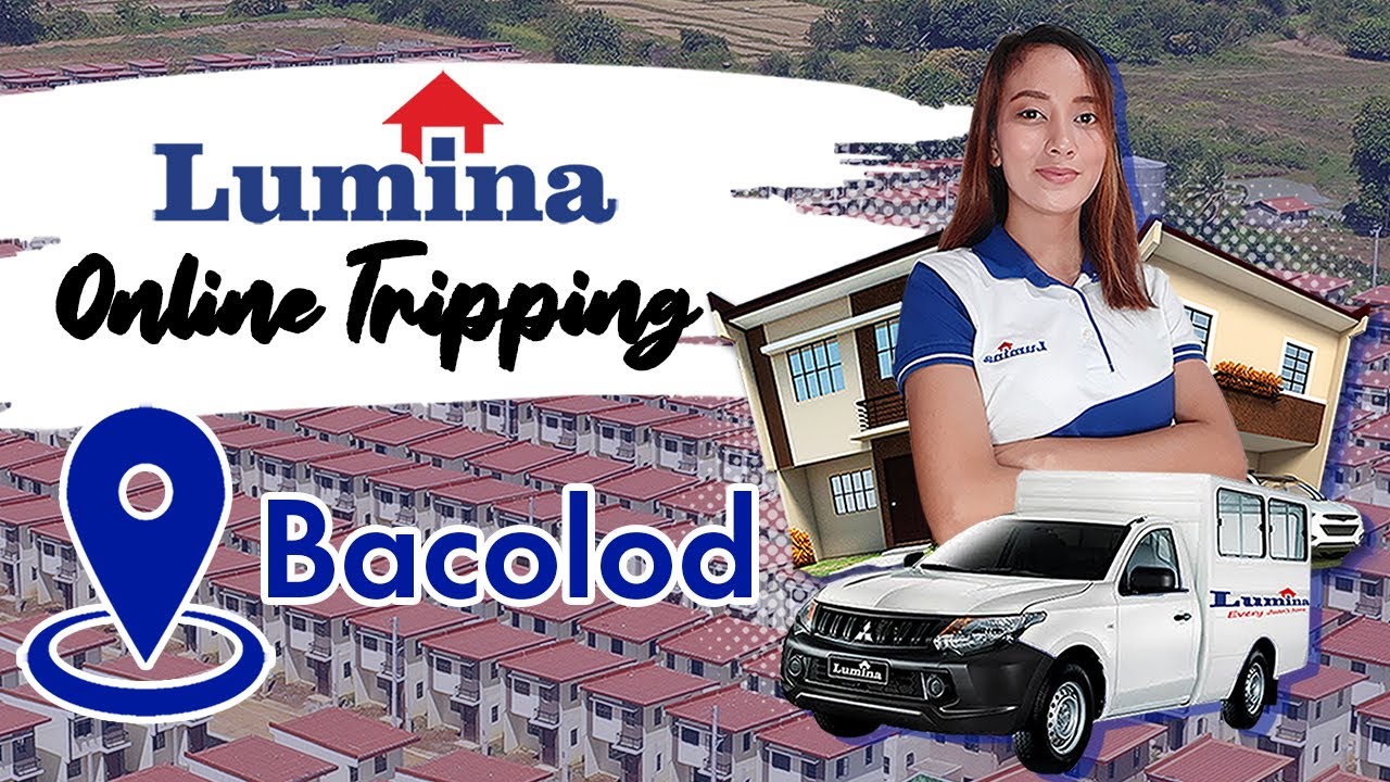 Online Tripping at Lumina Bacolod | Lumina Homes
