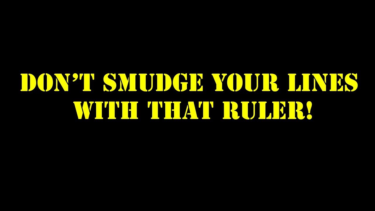 How to avoid smudging when using rulers and templates.