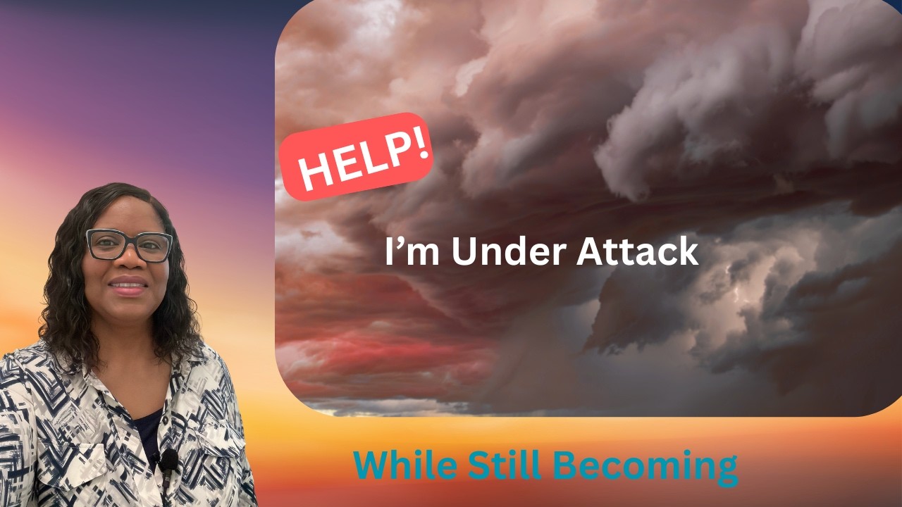 Help I’m Under Attack While Still Becoming #help #attack #becomingme