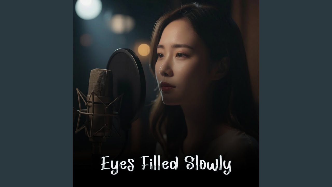 Eyes Filled Slowly