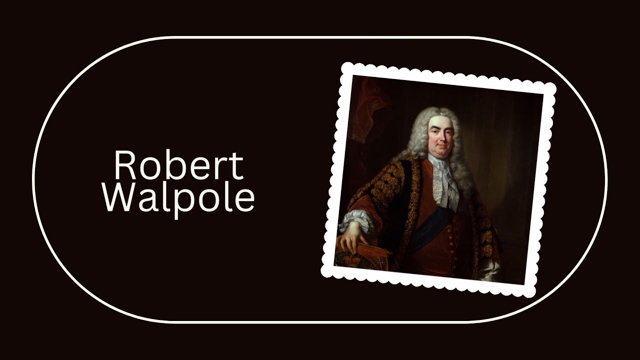 Robert Walpole: The First Prime Minister of Great Britain