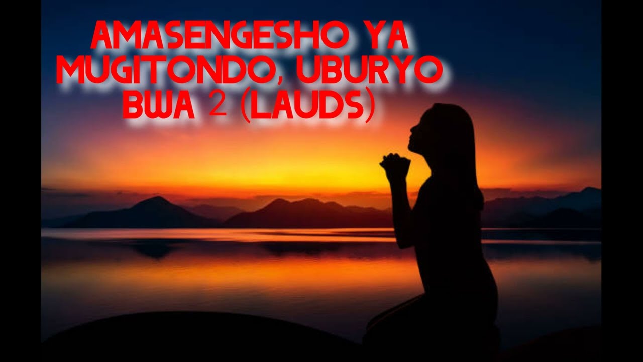 Amasengesho ya mugitondo, uburyo bwa 2 (Lauds) @BuriMunsi @emmypromediatv  @pacistv  @Benimusic-I 