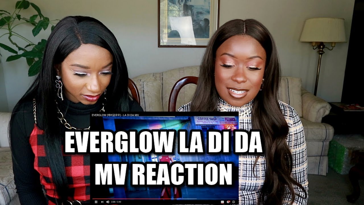 EVERGLOW LA DI DA MV REACTION