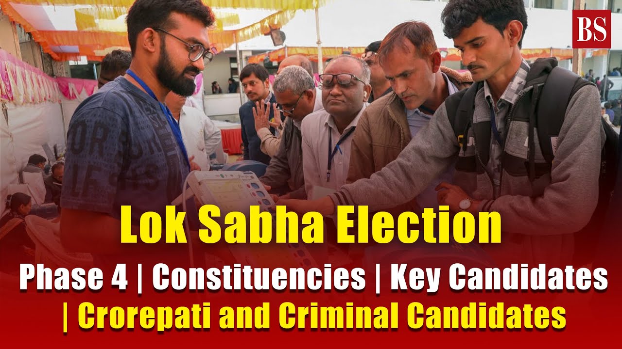 Lok Sabha Election: Phase 4 | Constituencies | Key Candidates | Crorepati and Criminal Candidates