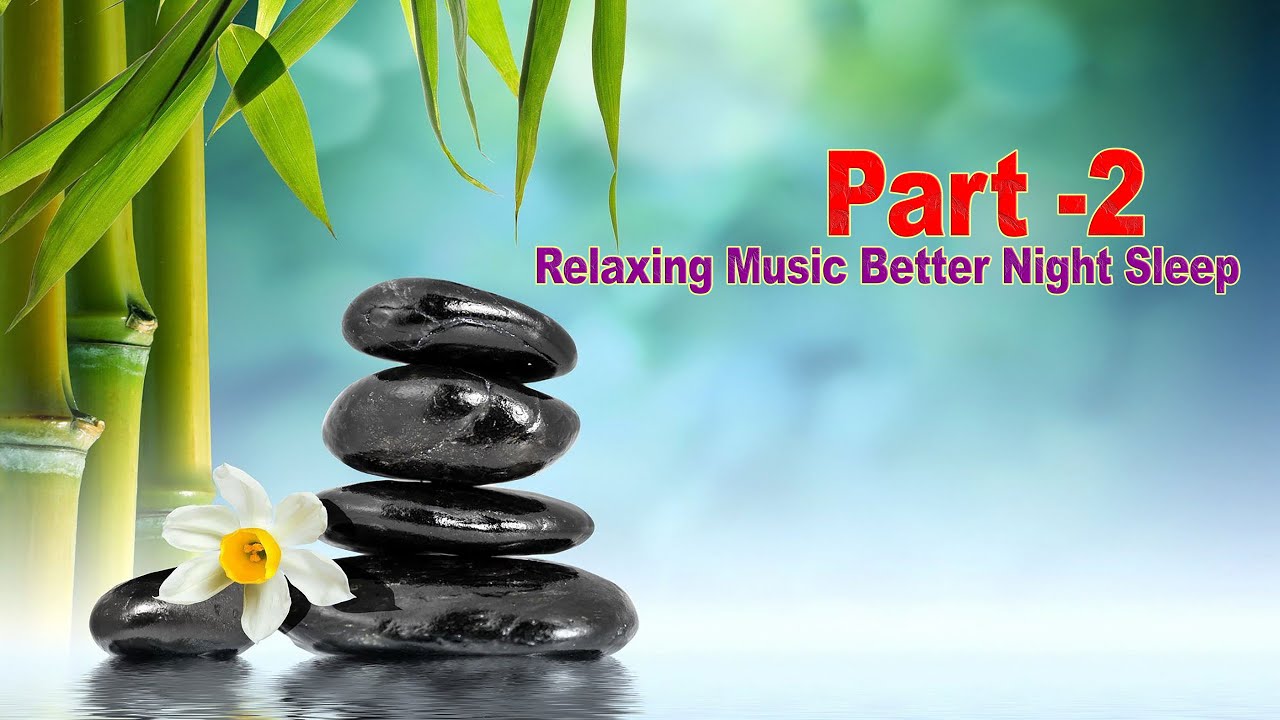 Part-2 Beautiful Music For Deep Sleep Relaxing Music Better Night Sleep गहरी नींद के लिए सुंदर संगीत