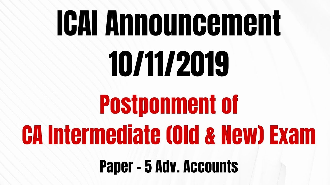ICAI Announcement 10/11/2019 || CA Intermediate Adv. Accounts Exam Postponed