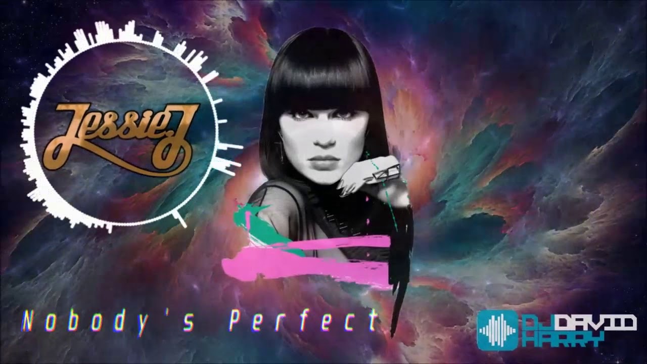 Jessie J - Nobody's Perfect (David Harry Remix)