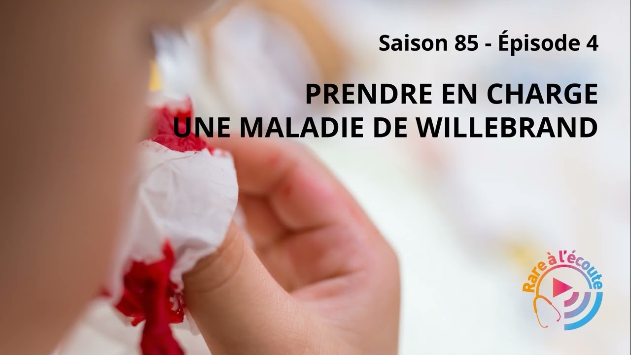 Maladie rare – Prendre en charge une maladie de Willebrand
