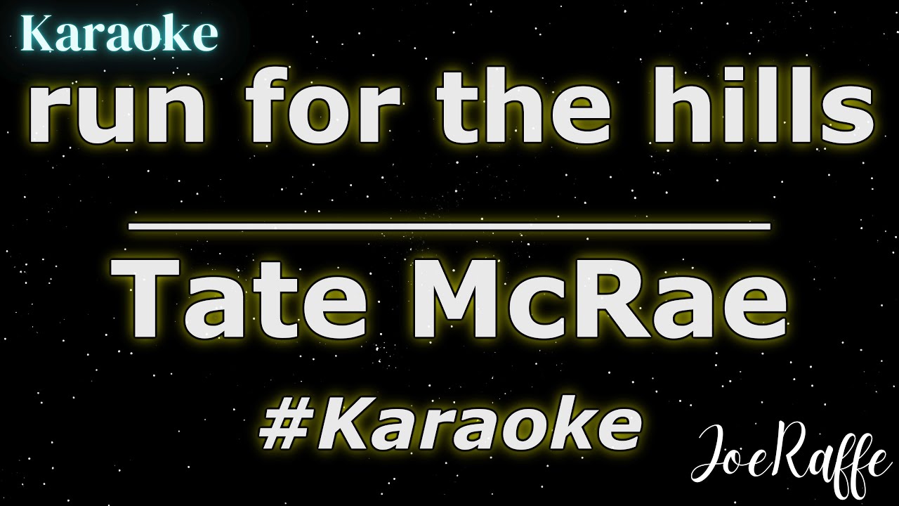 Tate McRae - run for the hills (Karaoke)