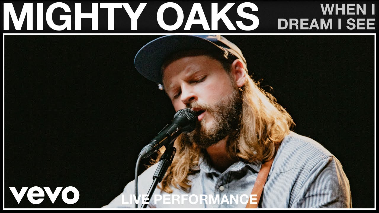 Mighty Oaks - When I Dream I See (Live Performance) | Vevo