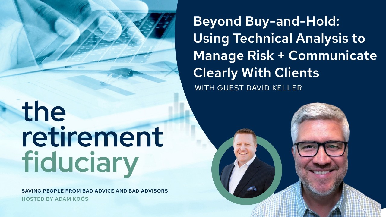 Beyond Buy-and-Hold: Using Technical Analysis to Manage Risk + Communicate Clearly With Clients
