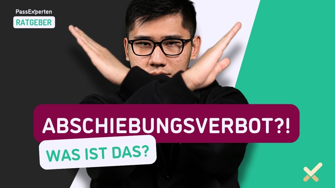 ABSCHIEBUNGSVERBOT 🙅 Regelungen und Chancen auf einen #Daueraufenthalt!