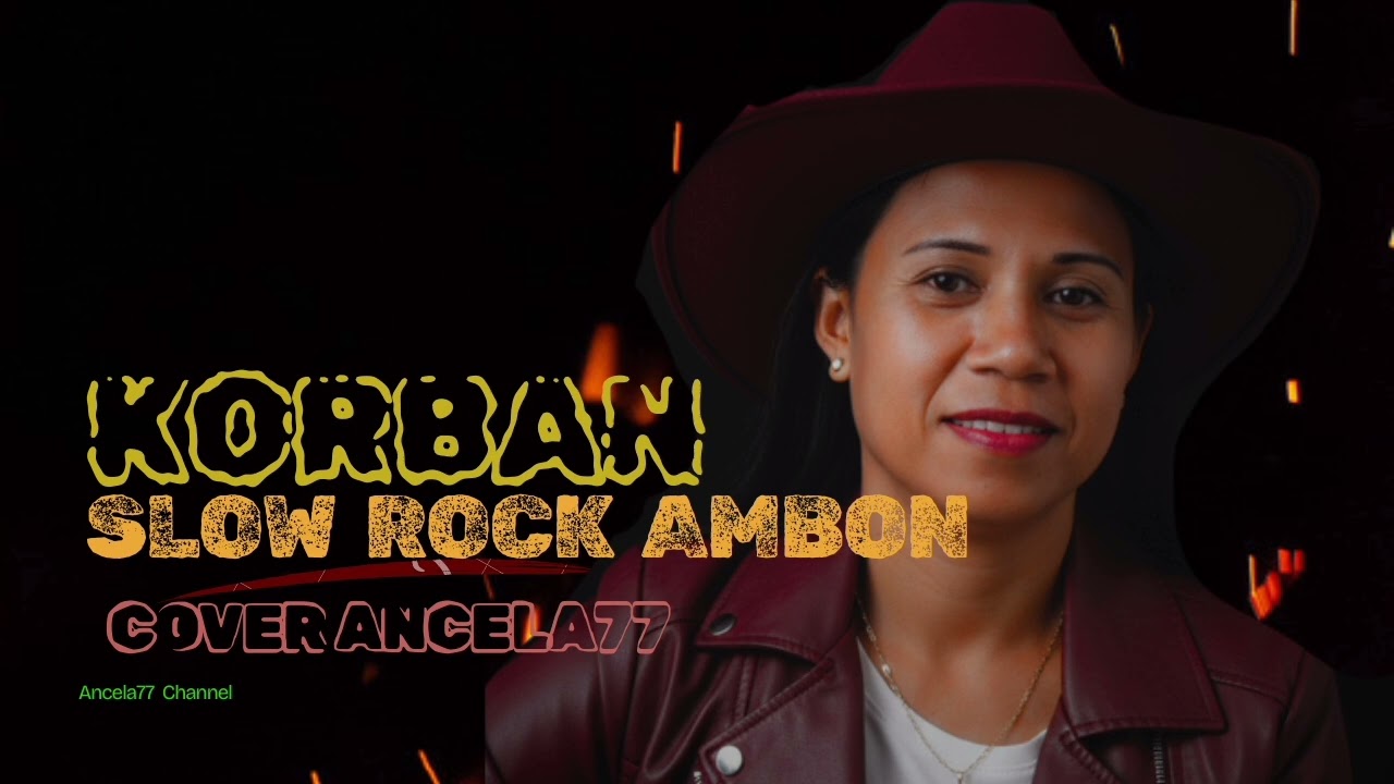 Korban//Slow Rock Ambon//Cover Ancela77 