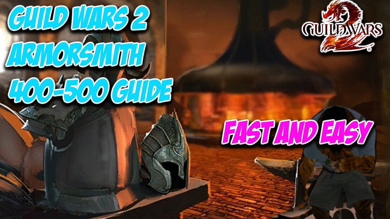 GW2 400-500 Armorsmith Guide | Easy Max Armorsmith