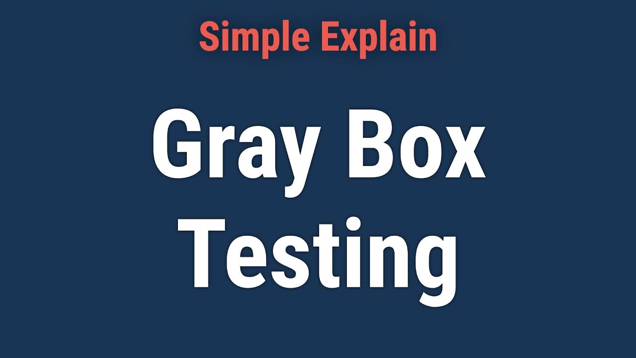 What Is Gray Box Testing?