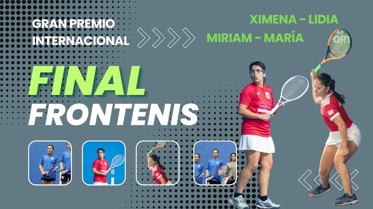 FINAL GP INTERNACIONAL FRONTENIS 2023 🎾 | Lidia Simón - Ximena Plácito vs Miriam Aranaz - María R.