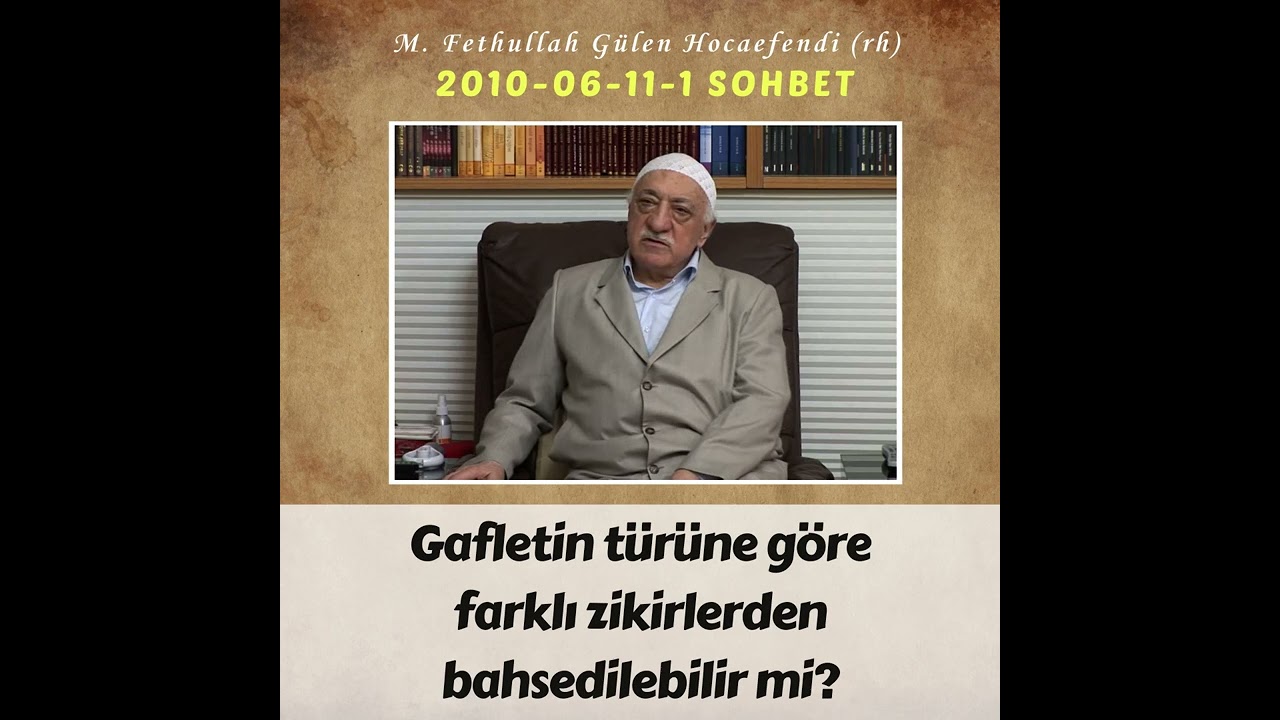 2010-06-11-1 SOHBET - Gafletin türüne göre farklı zikirlerden bahsedilebilir mi?
