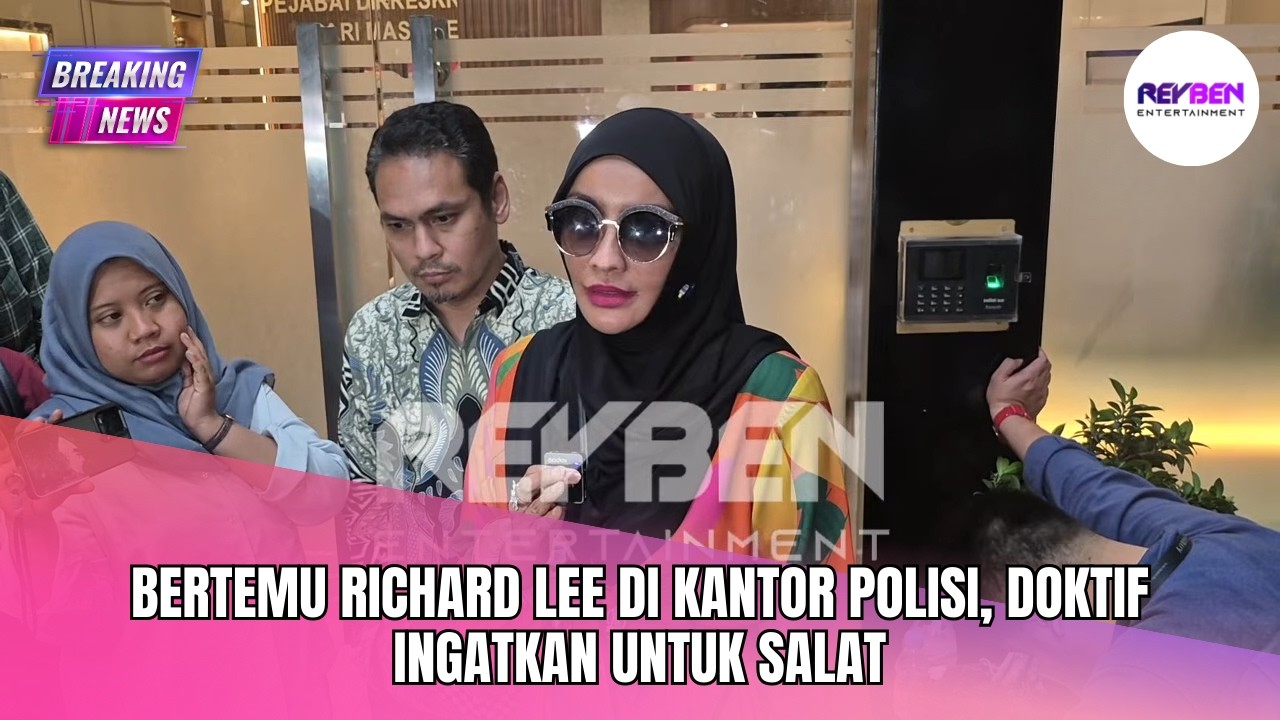 BERTEMU RICHARD LEE DI KANTOR POLISI, DOKTIF INGATKAN UNTUK SALAT