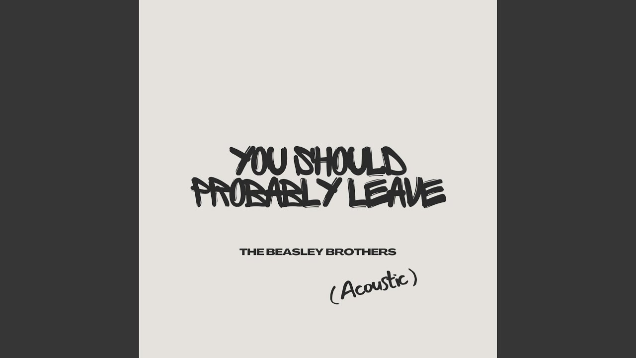 You Should Probably Leave (Live Acoustic)