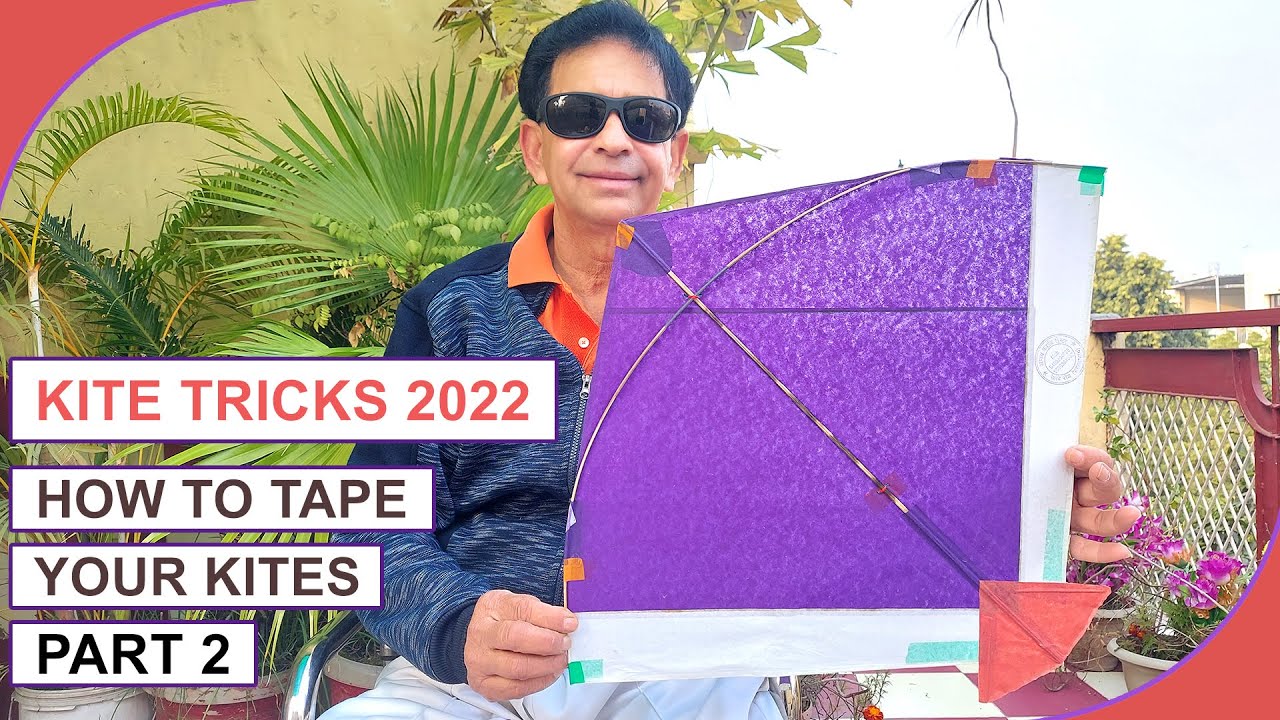 Kite Tricks 2022 - Part 2 | Taping Of Kites For Uttarayan / Makar Sankranti