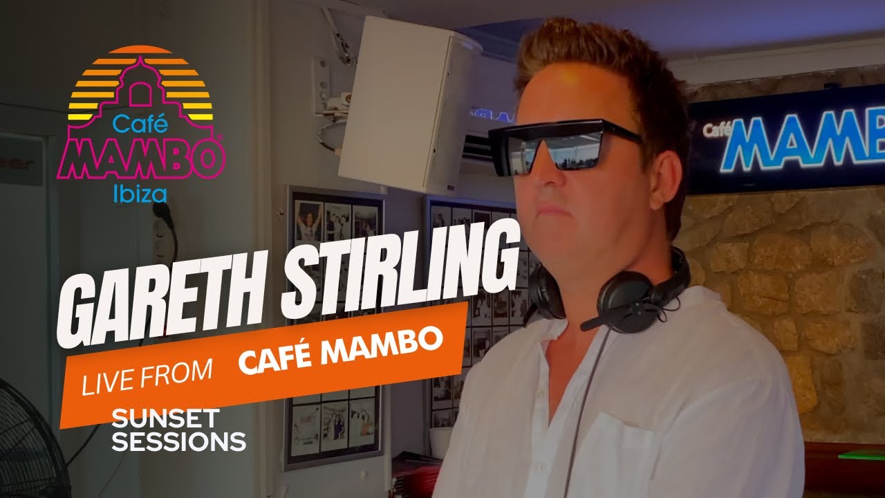 GARETH STIRLING | Sunset Sessions at Café Mambo Ibiza | October 14 2024