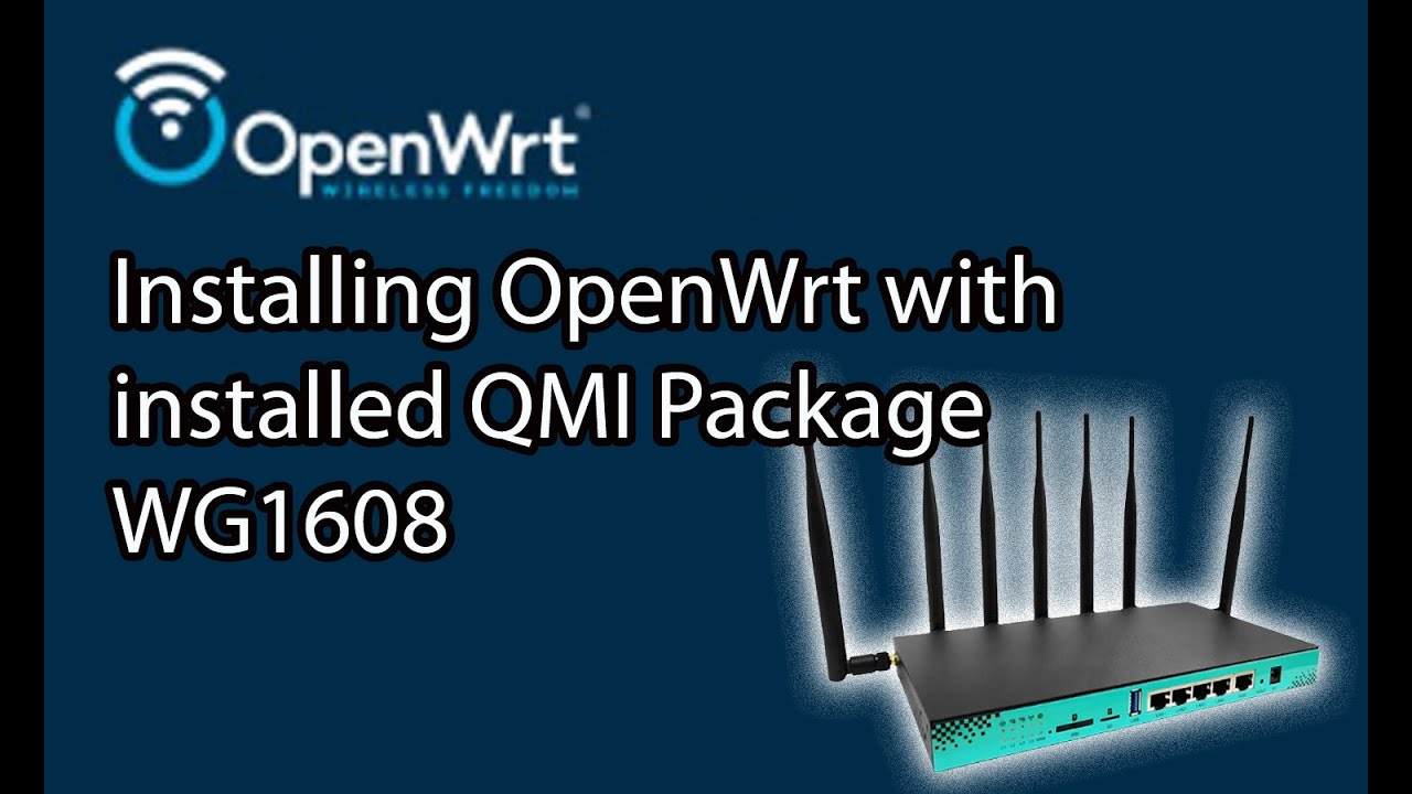 Installing OpenWrt with QMI Package WG1608 (Short Method)