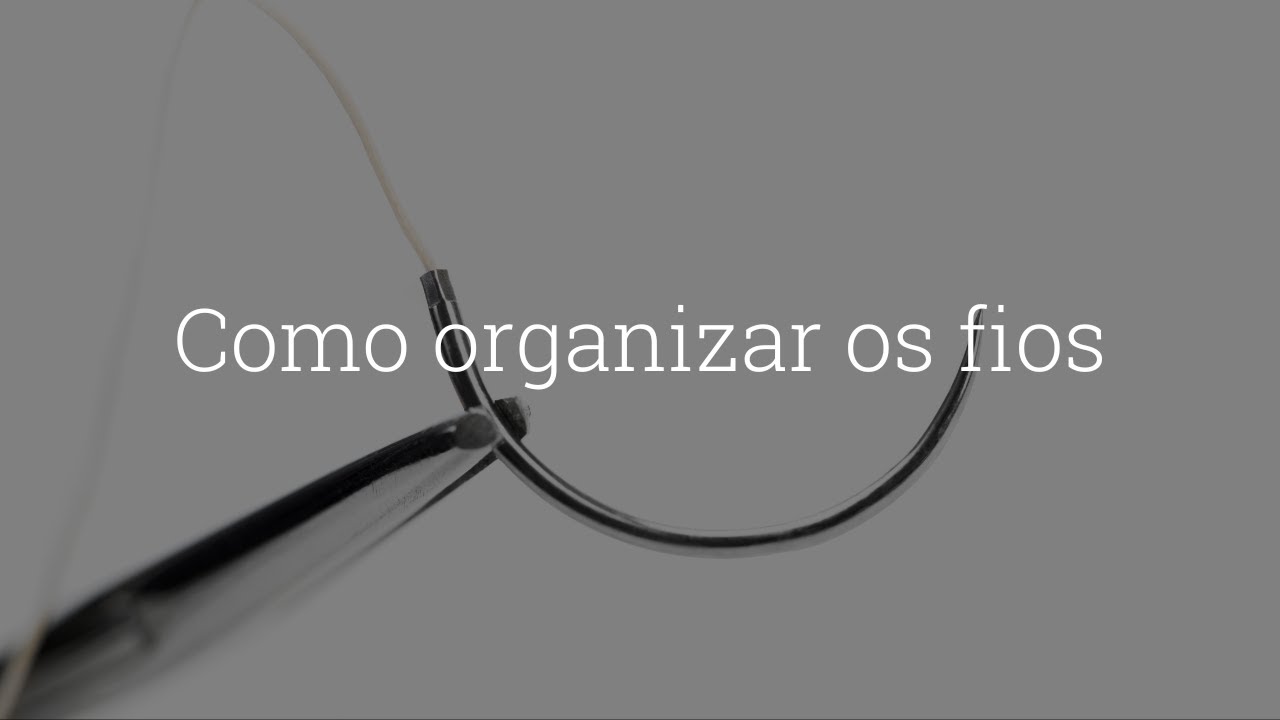Como organizar os fios