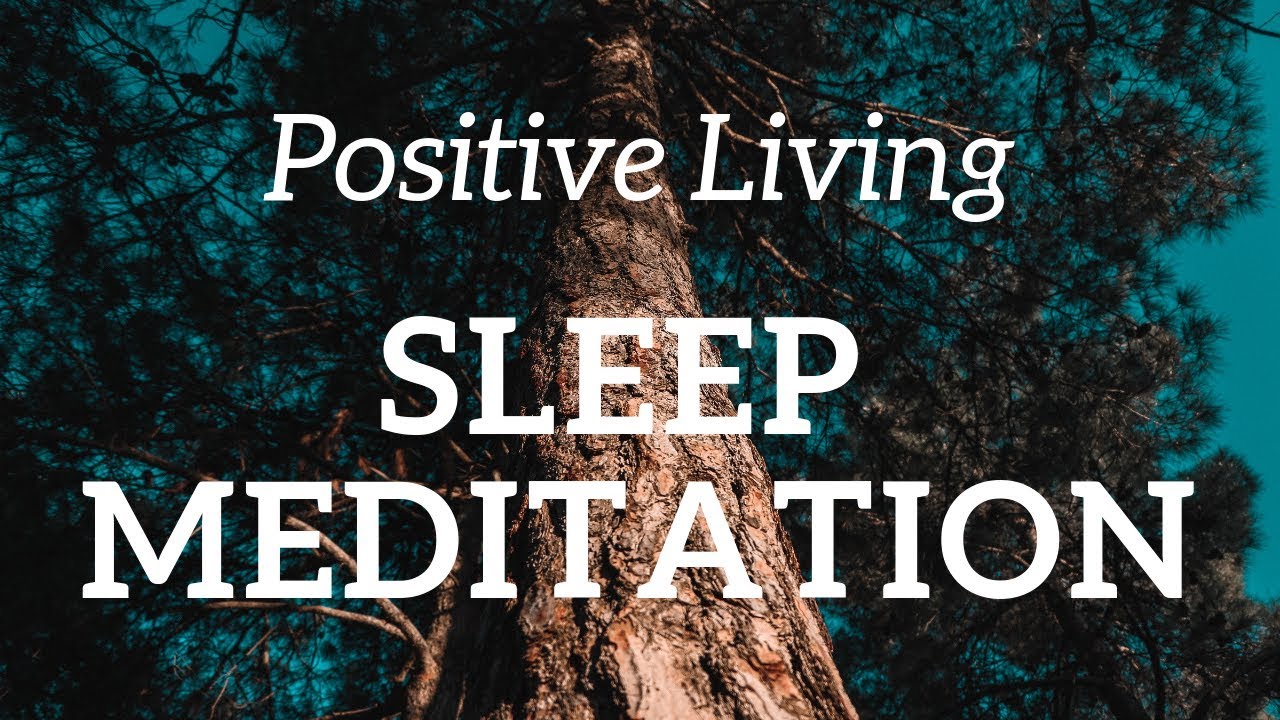Sleep Meditation for Positive Living and Goals