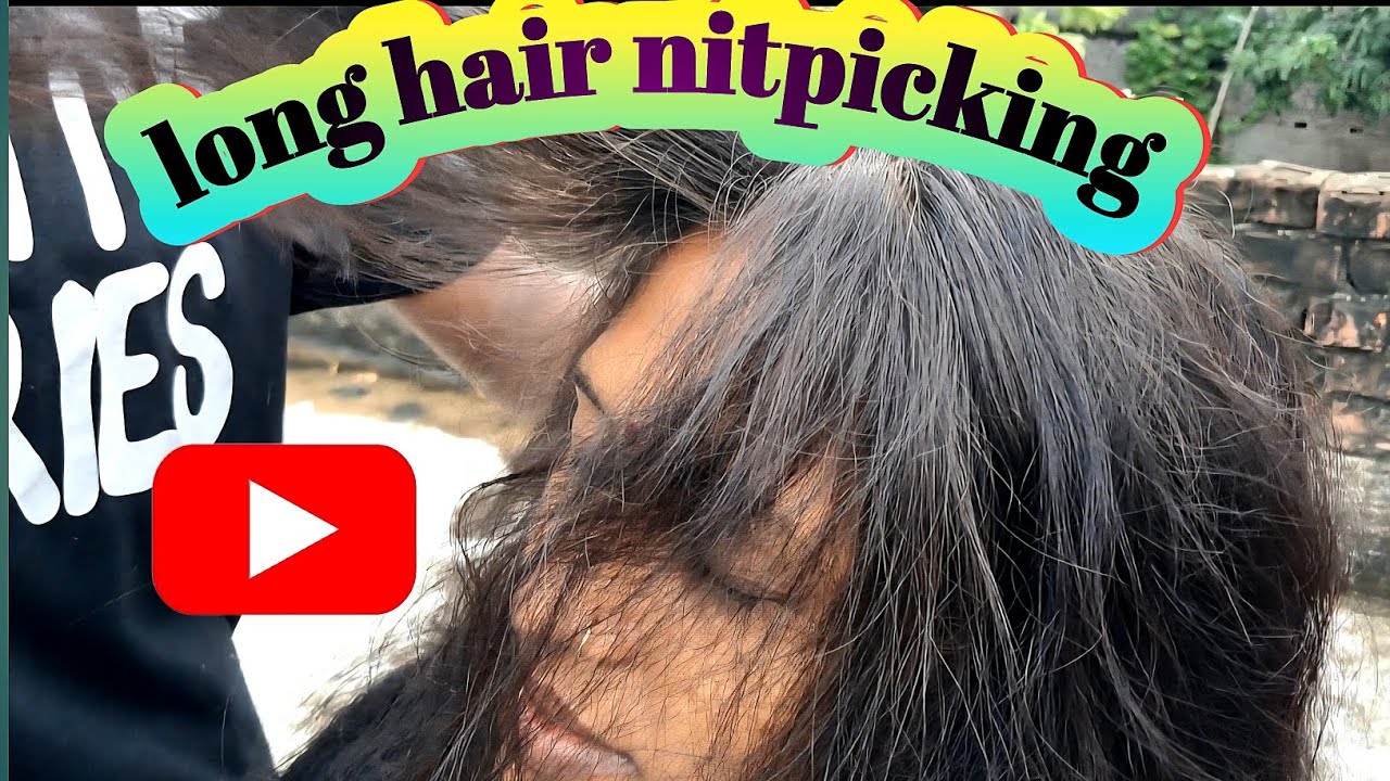 Long hair nitpicking videos |nitpicking vlog