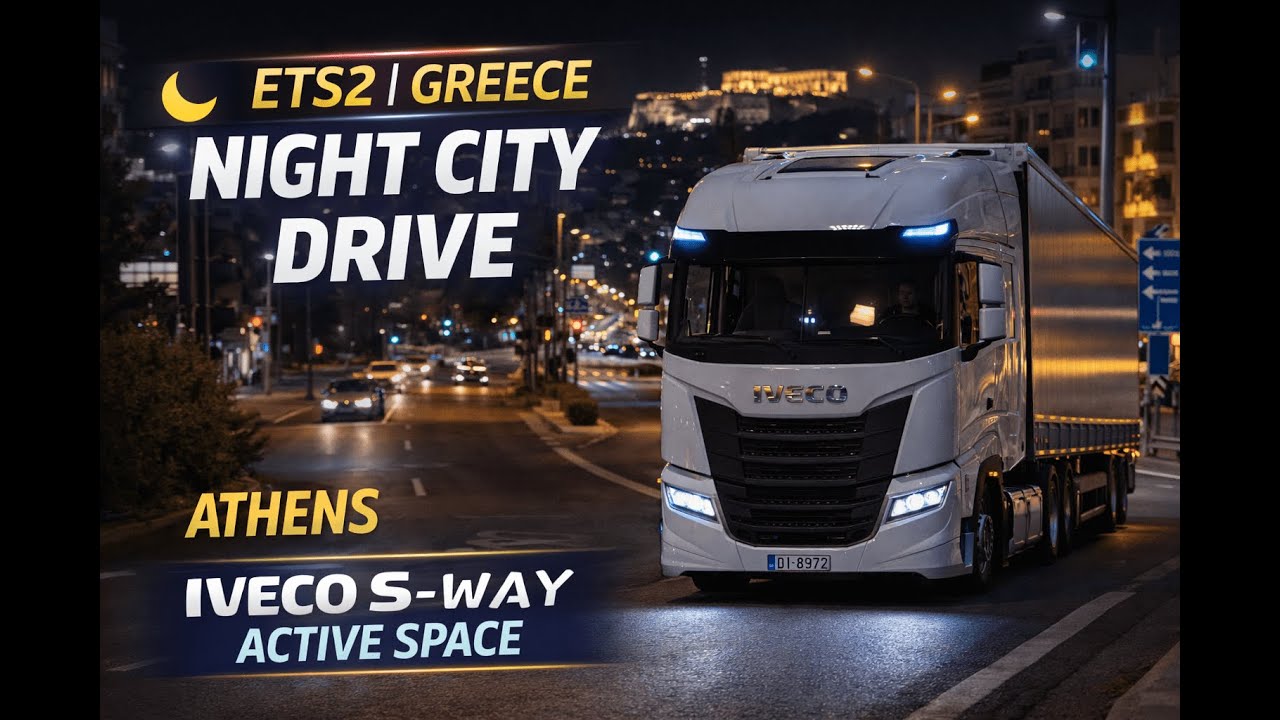 🌙 ETS2 | Greece | Night City DriveAthens | Iveco S-Way Active Space