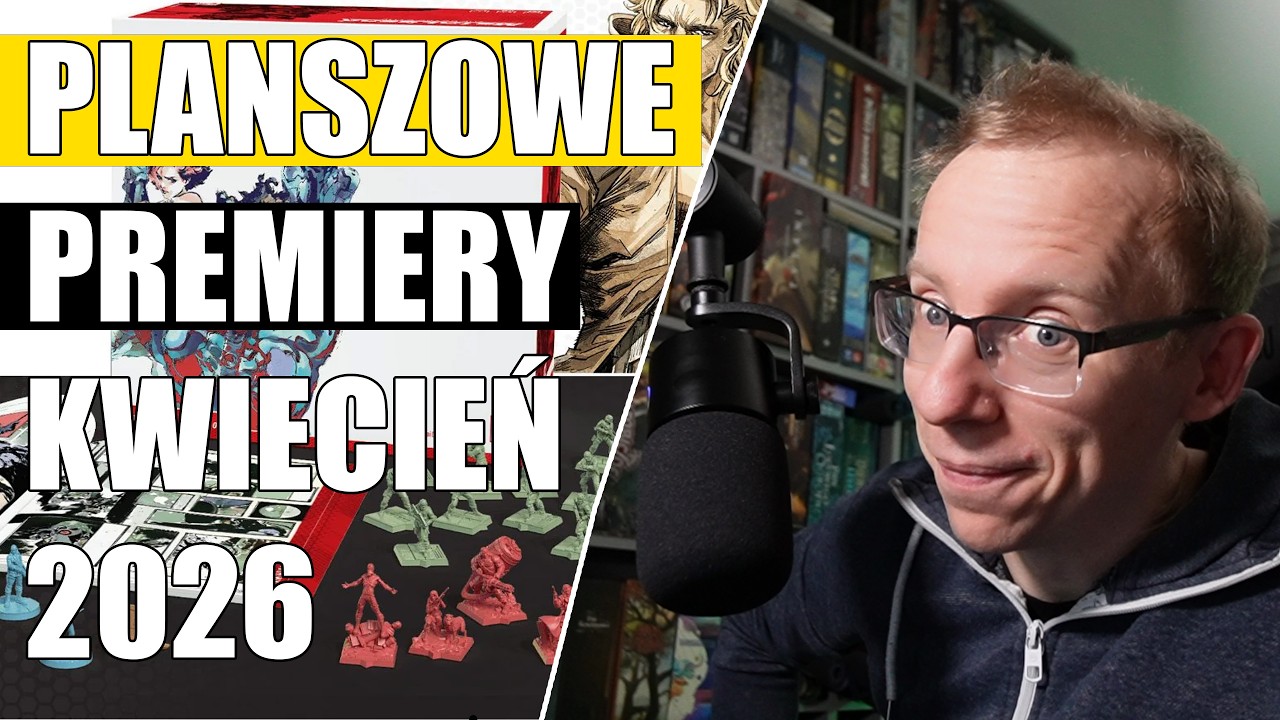 Kwiecień wyczyści Wam portfele | Planszowe Premiery | Kwiecień 2026