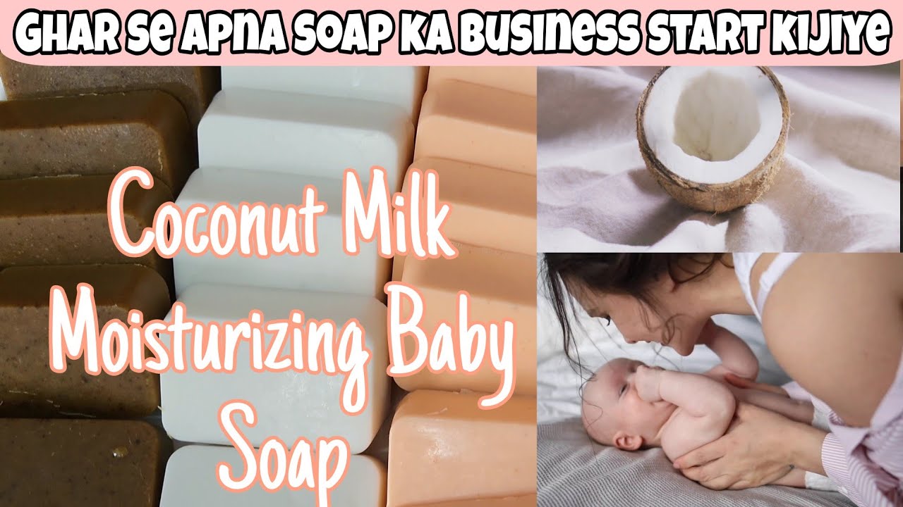 Coconut Milk Moisturizing Baby Soap making at home in Hindi || घर पे आसानी से बच्चों का साबुन बनाए