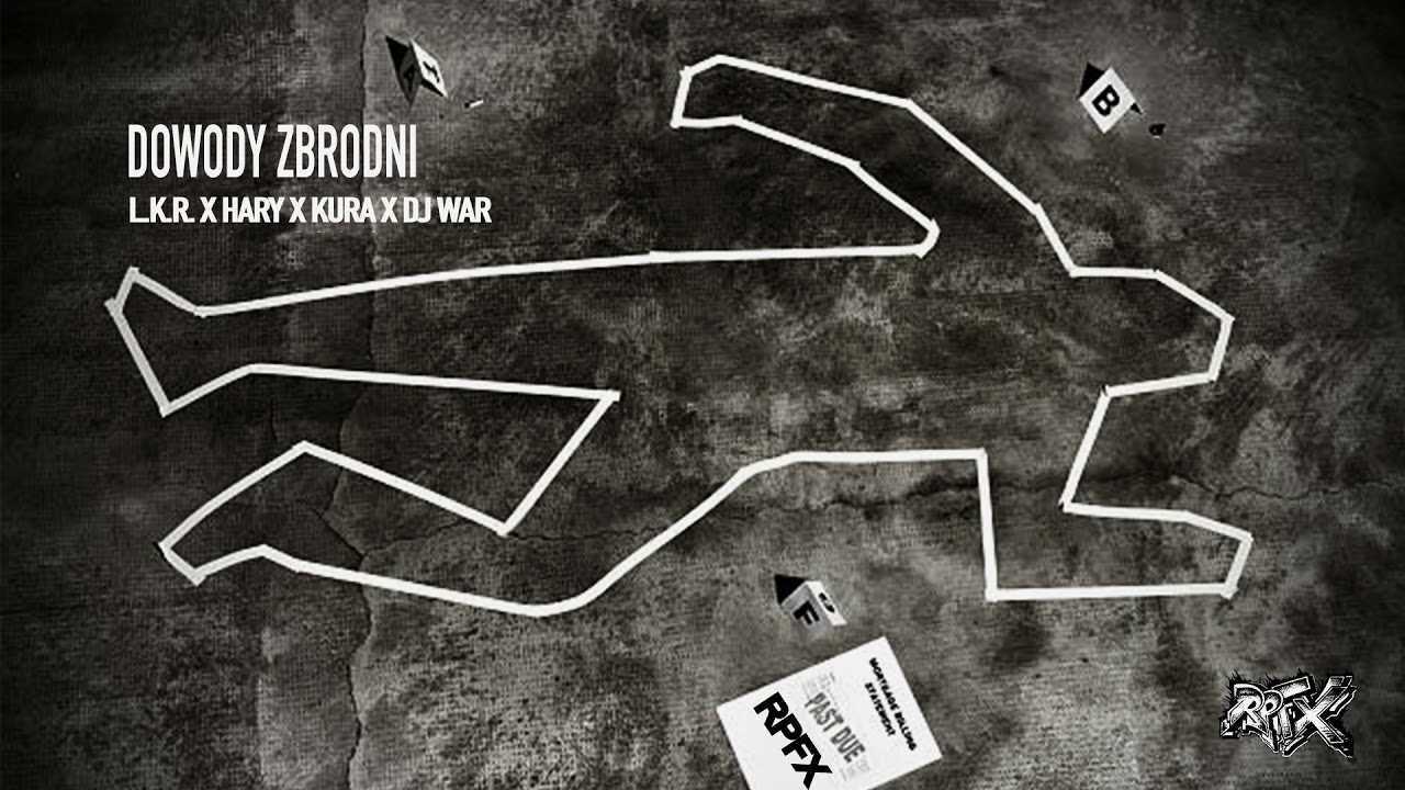 L.K.R. x HARY x KURA x DJ WAR - Dowody Zbrodni
