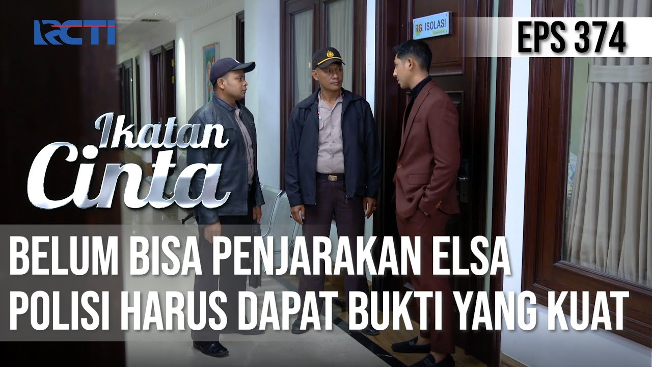 IKATAN CINTA - Belum Bisa Penjarakan Elsa❗️Polisi Harus Dapat Bukti Yang Kuat🤔🤔