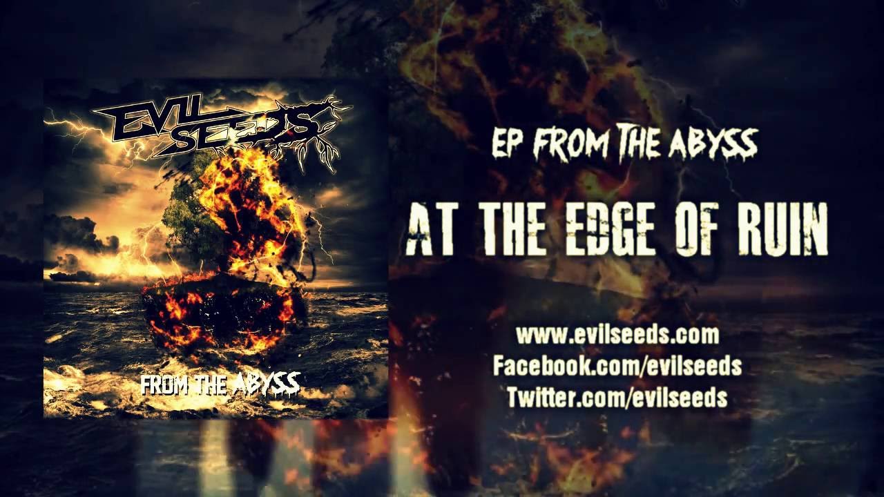 Evil Seeds - At The Edge Of Ruin
