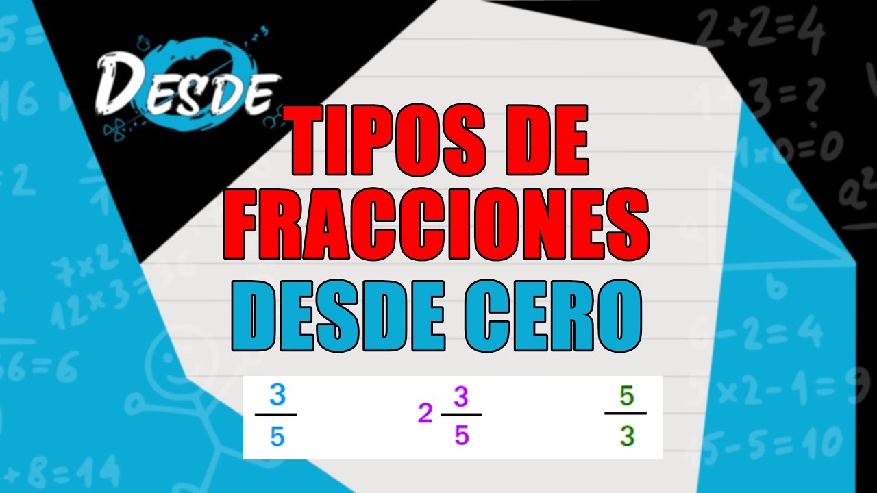 TIPOS DE FRACCIONES desde cero - Aritmética desde cero
