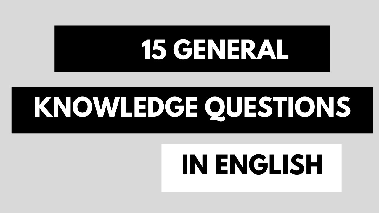 15 GENERAL KNOWLEDGE QUESTIONS IN ENGLISH // 15 VŠEOBECNÝCH OTÁZEK V ANGLIČTINĚ