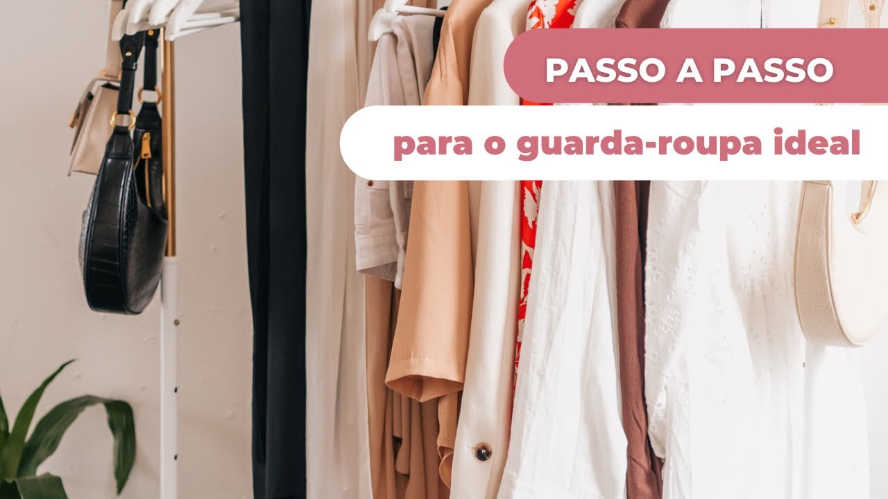 Passo a passo para o guarda-roupa perfeito - armário inteligente