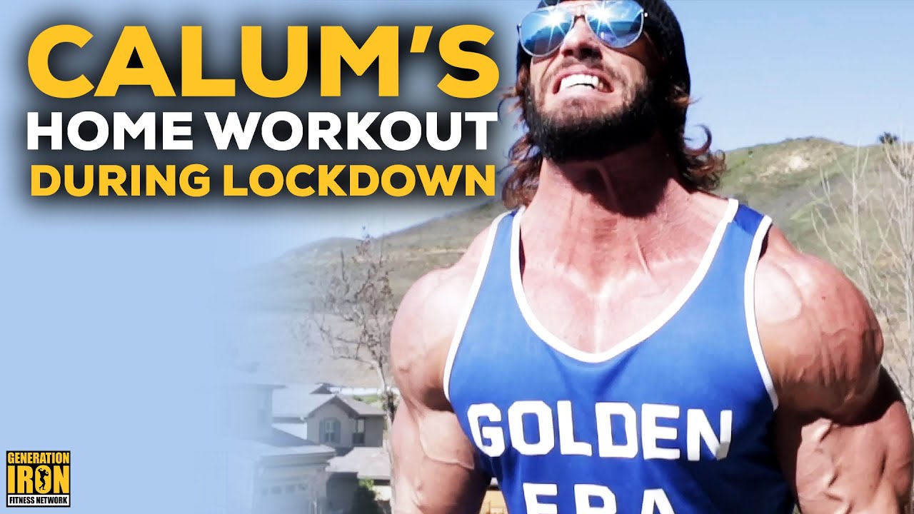 Calum Von Moger’s Insane Home Workout During California Lockdown