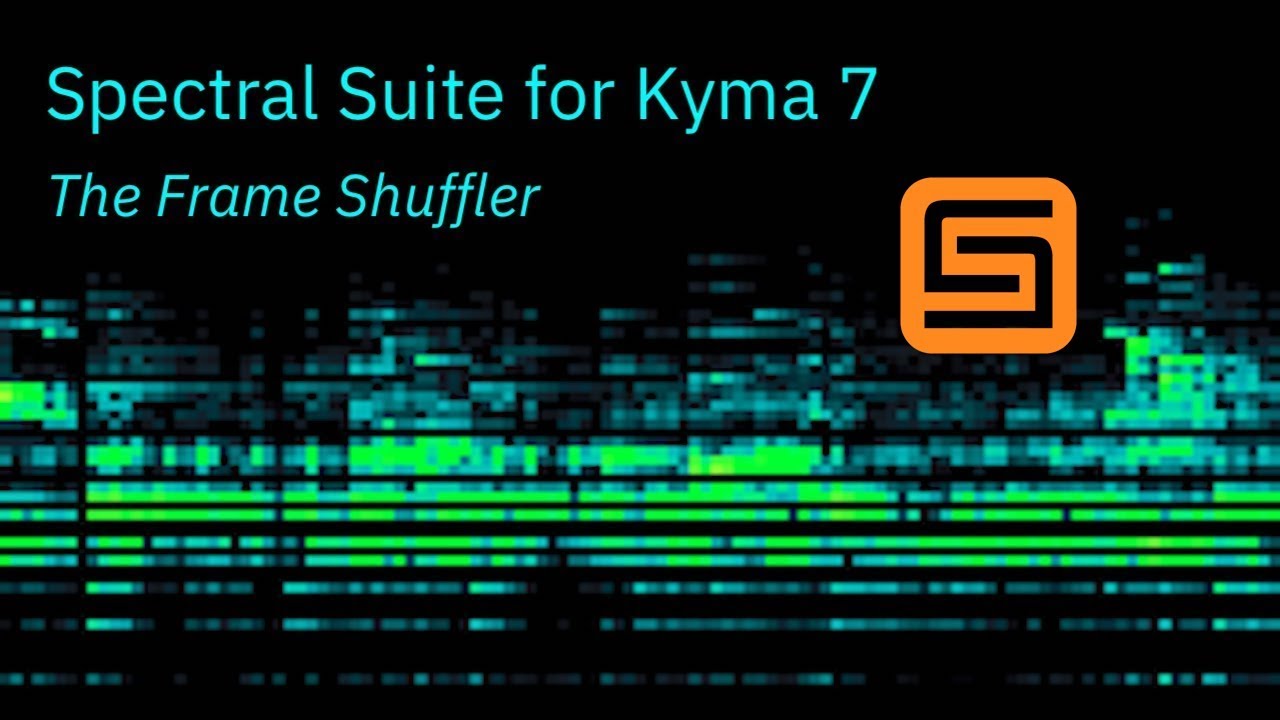 Symbolic Sound Kyma 7 Spectral Suite Frame Shuffler | Design and Programming by Cristian Vogel @NEL
