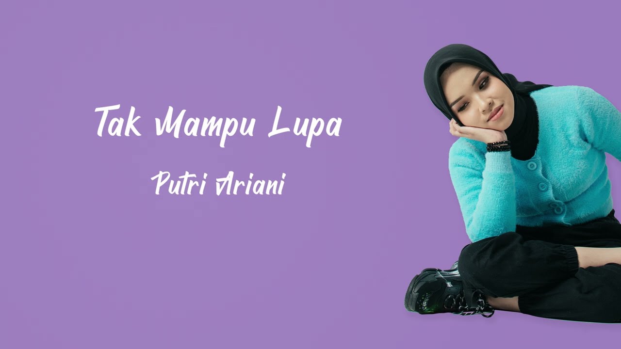 Putri Ariani - Tak Mampu Lupa (Official Lyric Video)