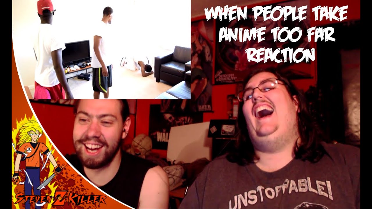 When People Take Anime Too Far (Full Version ORIGINAL) REACTION!!!