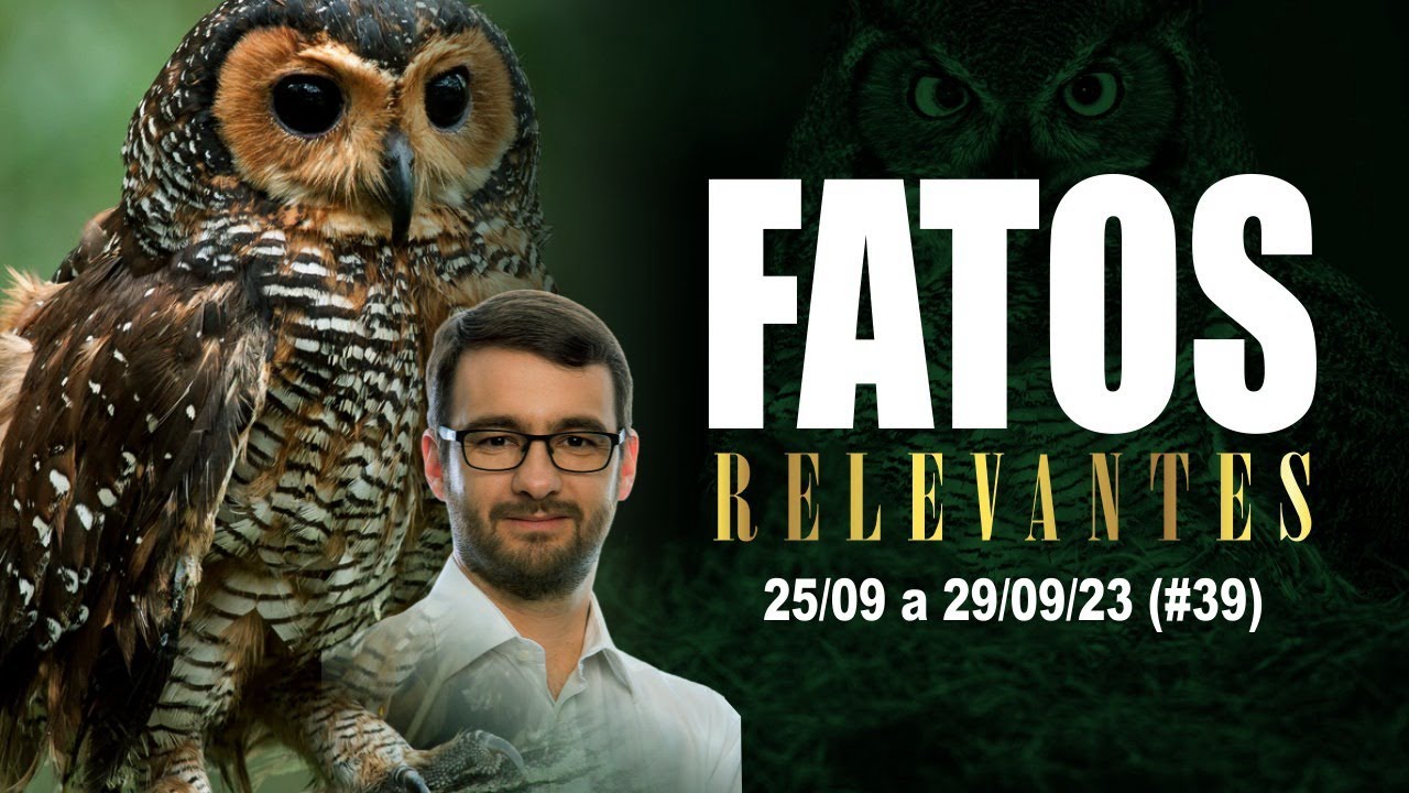 Fatos Relevantes (#39) - 25 a 29/09/23