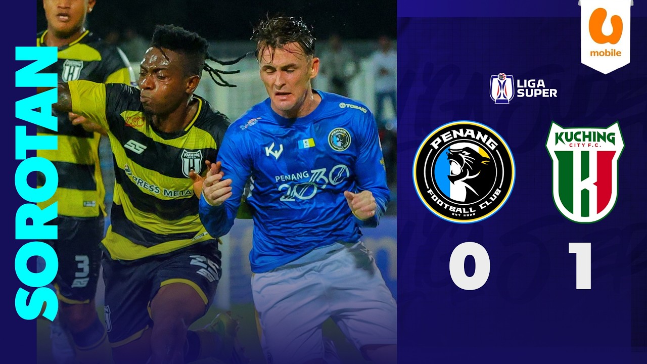 Penang FC 0 - 1 Kuching City FC | Sorotan Liga Super 2025/26