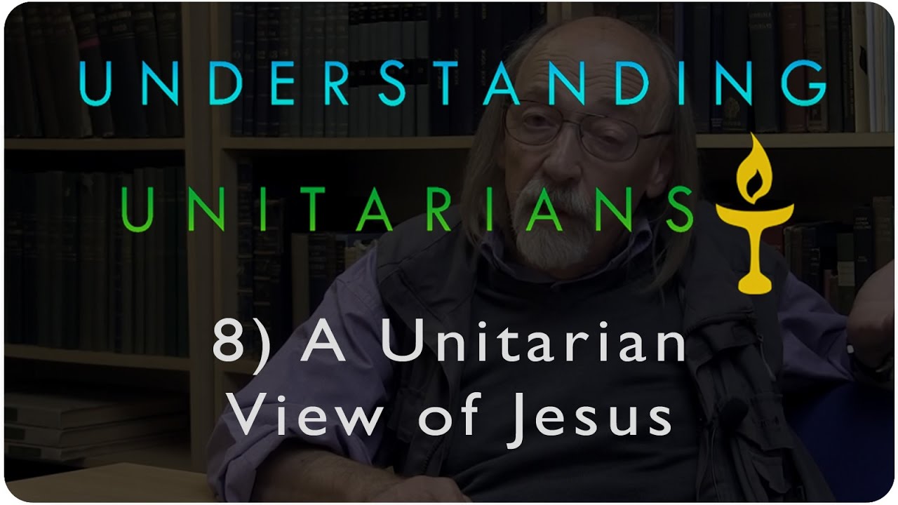 Understanding Unitarians: A View of Jesus