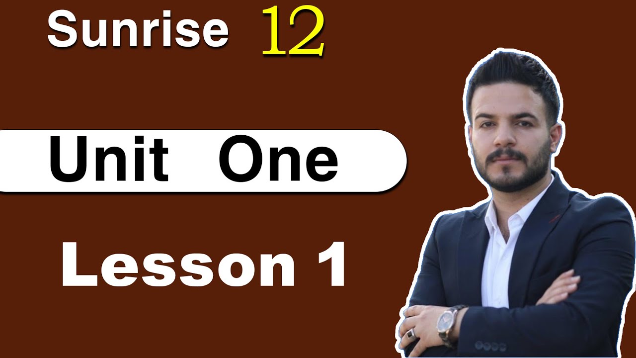 Sunrise 12 _  Unit 1 _  Lesson 1_ Govand Abubakr