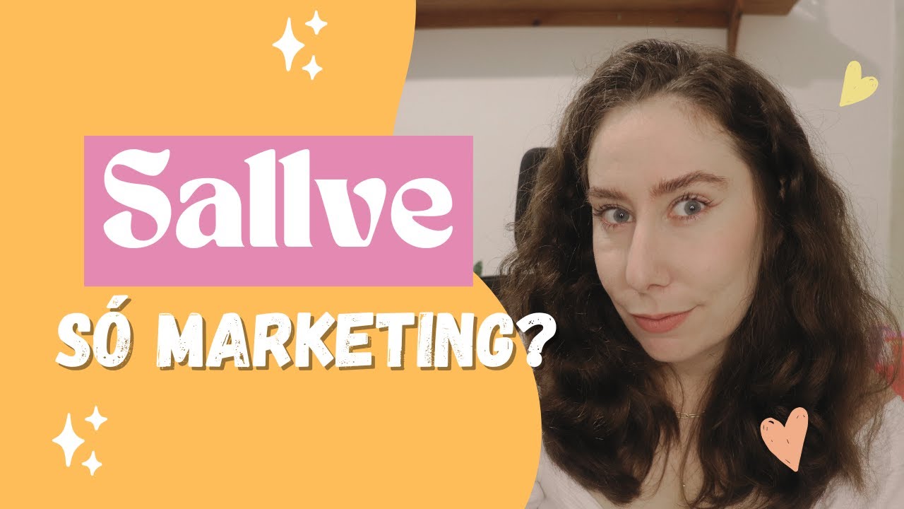Testei os produtos SALLVE por TRÊS ANOS!