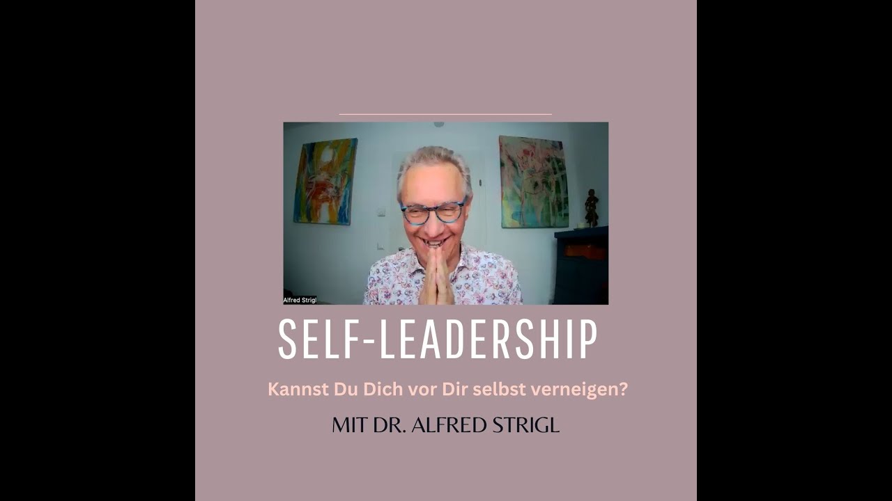 Selbstführung, die funktioniert mit Dr. Alfred Strigl