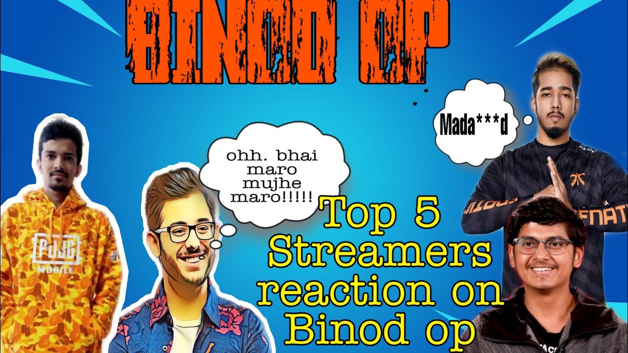 Top 5 Streamers reaction on Binod Op!!!!!