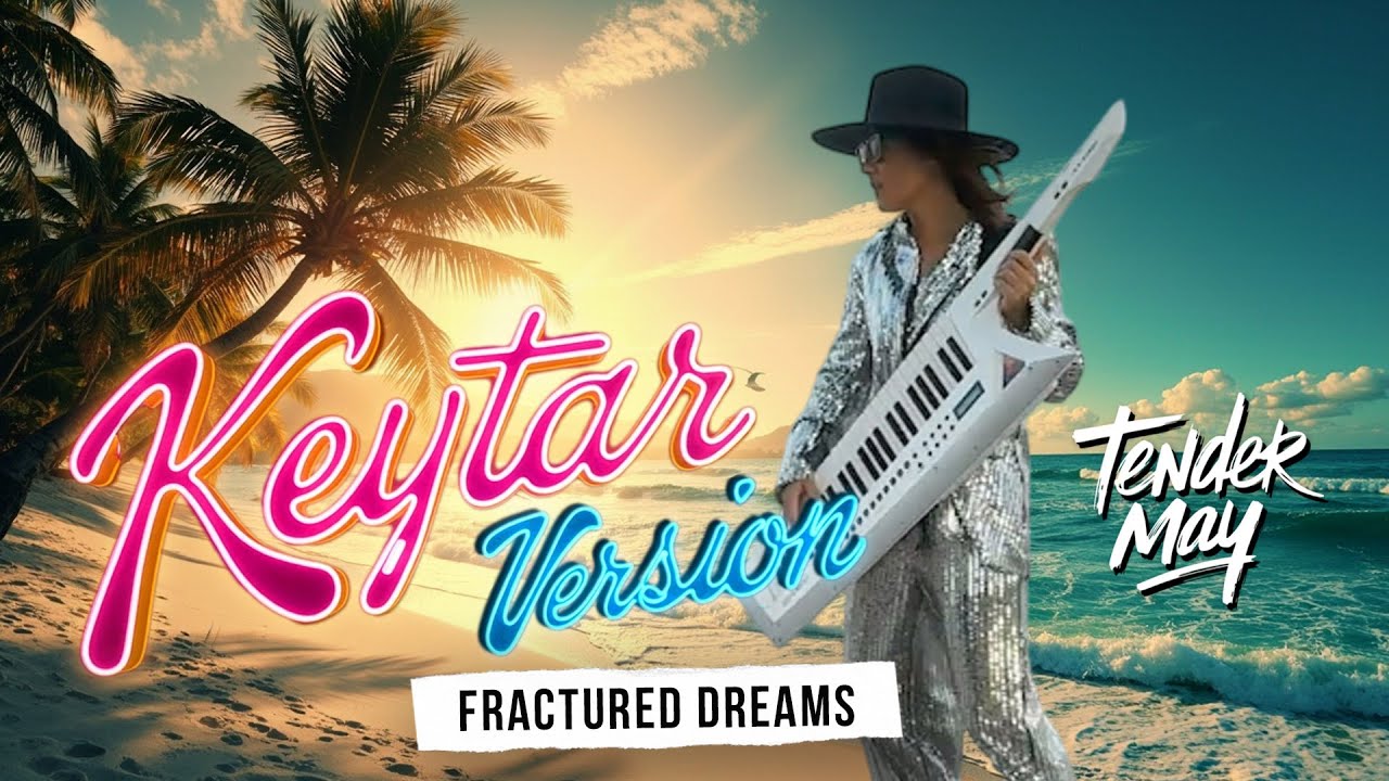 Fractured Dreams. Keytar Version - Tender May (Music Video).